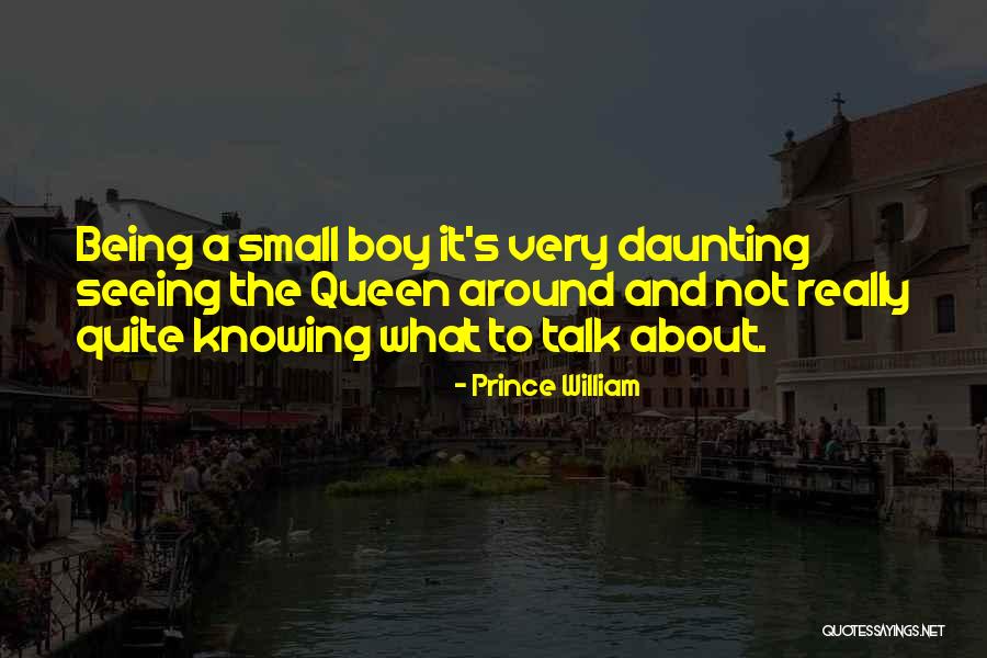 Small Boy Quotes By Prince William Small Boy Quotes By Prince William