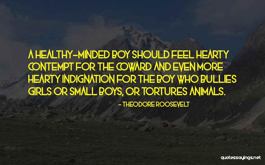 Small Boy Quotes By Theodore Roosevelt Small Boy Quotes By Theodore Roosevelt