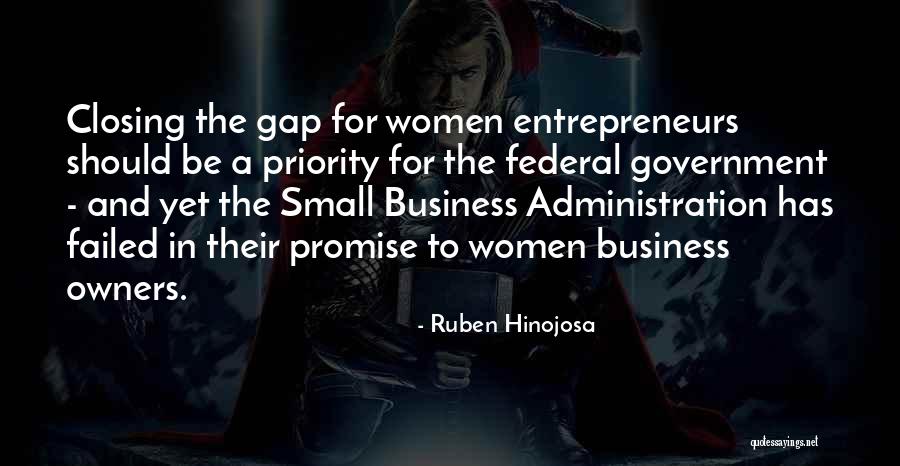 Small Business Administration Quotes By Ruben Hinojosa