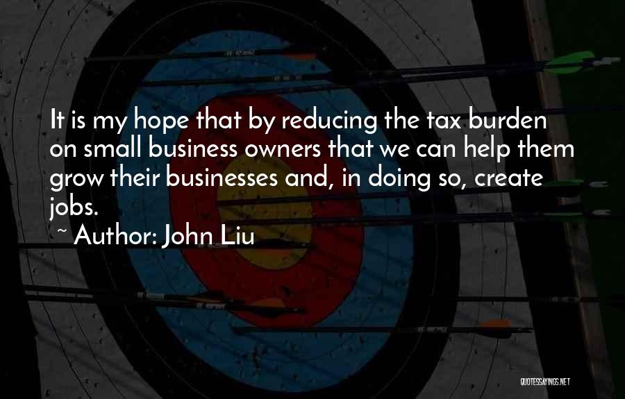 Small Business Owners Quotes By John Liu