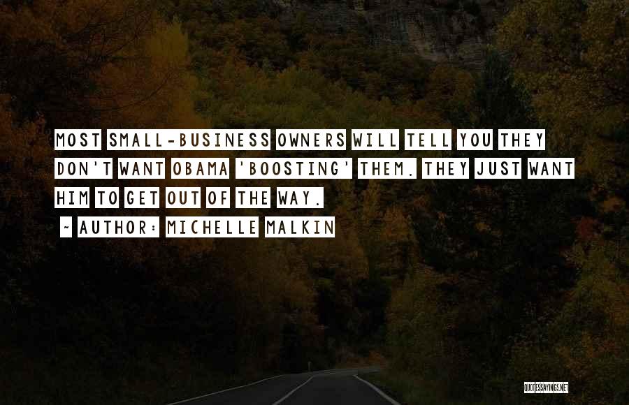 Small Business Owners Quotes By Michelle Malkin