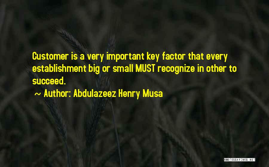 Small Business Vs Big Business Quotes By Abdulazeez Henry Musa