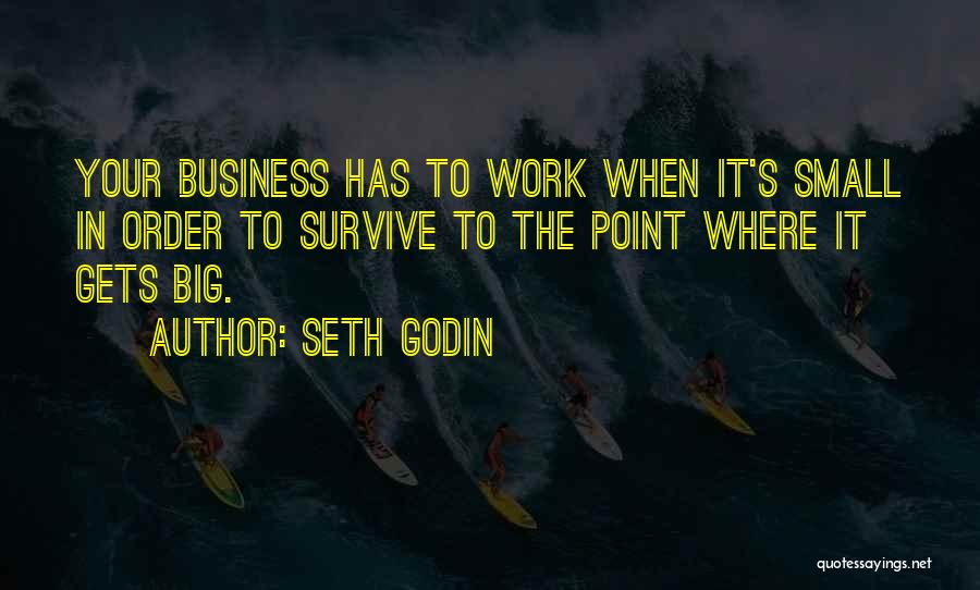 Small Business Vs Big Business Quotes By Seth Godin