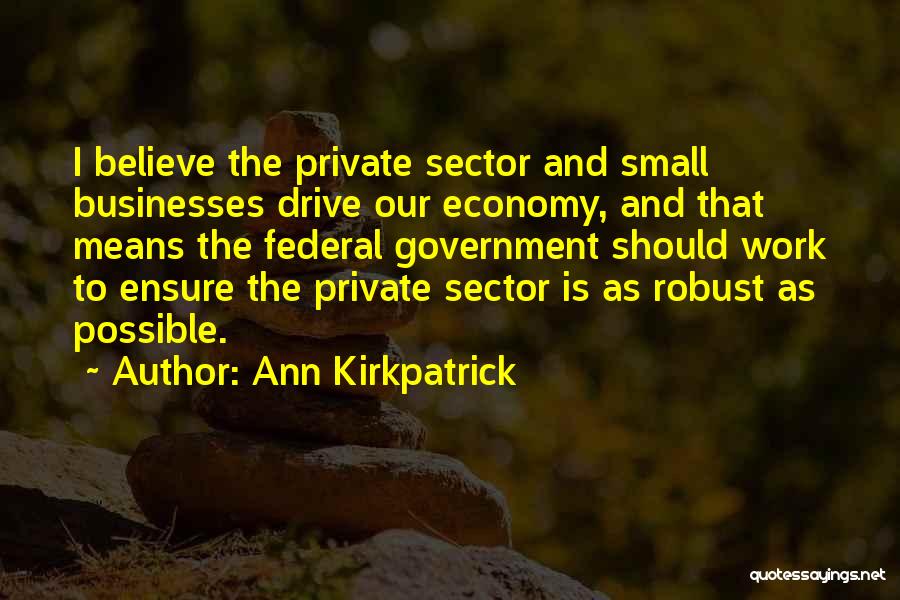 Small Businesses Quotes By Ann Kirkpatrick