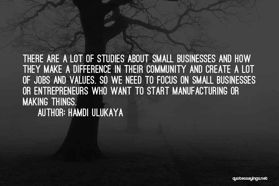 Small Businesses Quotes By Hamdi Ulukaya