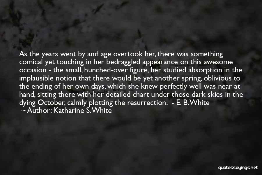 Small But Awesome Quotes By Katharine S. White