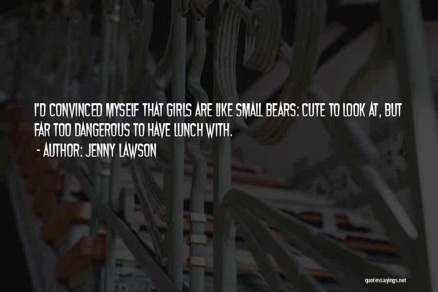 Small But Dangerous Quotes By Jenny Lawson