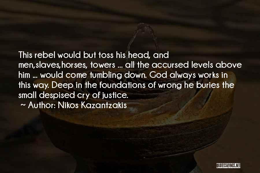 Small But Deep Quotes By Nikos Kazantzakis