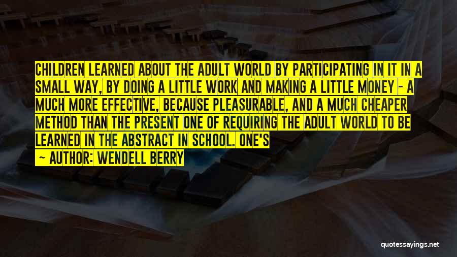 Small But Effective Quotes By Wendell Berry