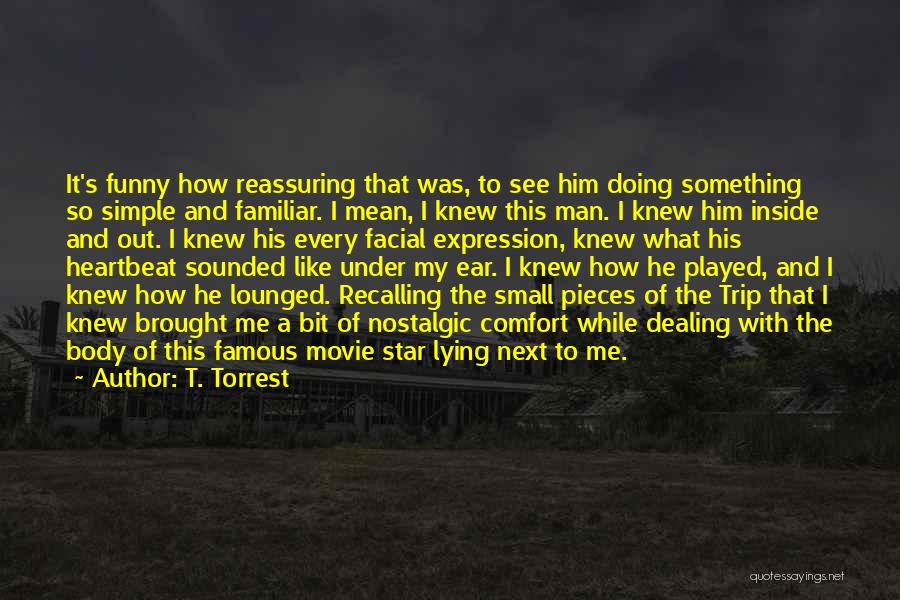 Small But Famous Quotes By T. Torrest