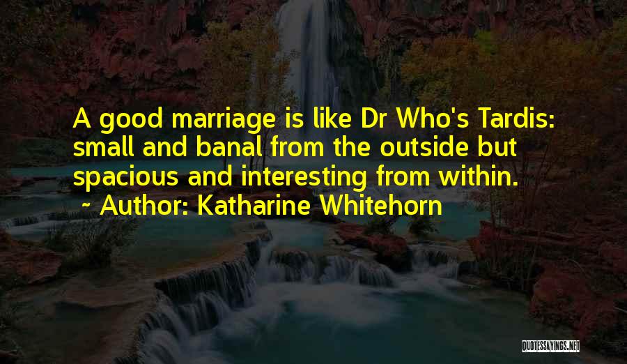 Small But Good Quotes By Katharine Whitehorn