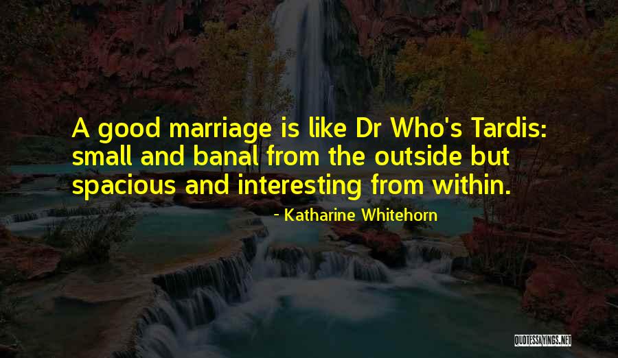 Small But Interesting Quotes By Katharine Whitehorn