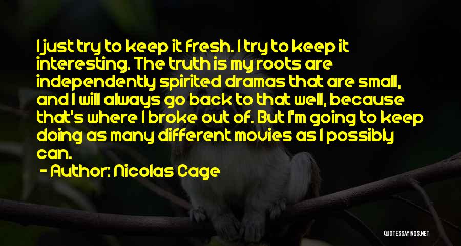 Small But Interesting Quotes By Nicolas Cage