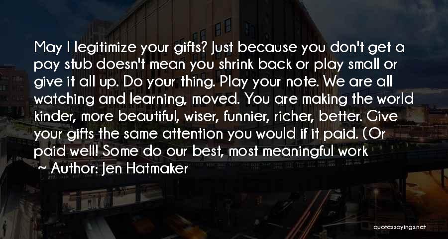 Small But Meaningful Quotes By Jen Hatmaker