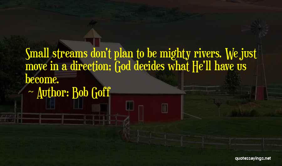 Small But Mighty Quotes By Bob Goff