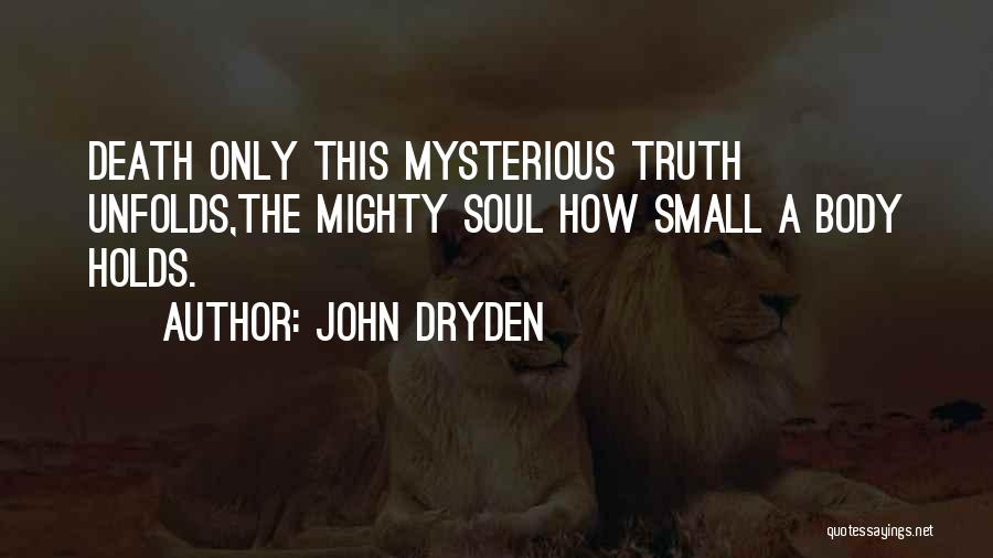 Small But Mighty Quotes By John Dryden