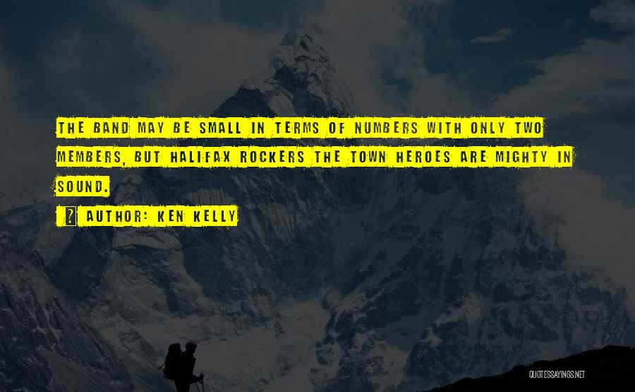 Small But Mighty Quotes By Ken Kelly