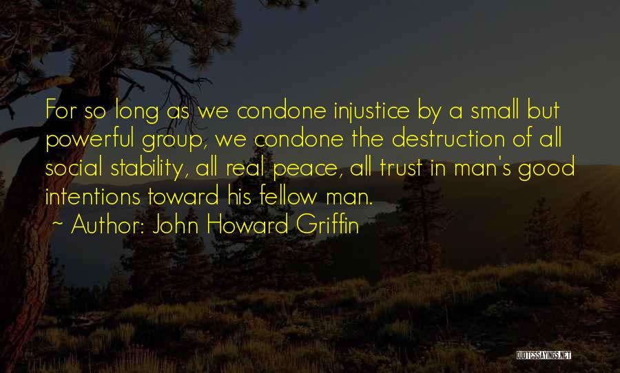 Small But Powerful Quotes By John Howard Griffin