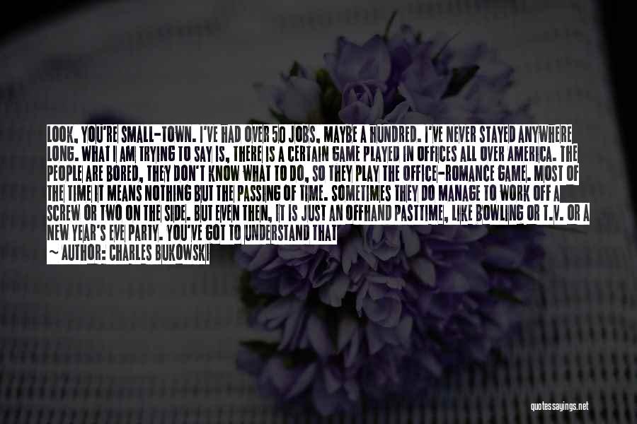 Small But Quotes By Charles Bukowski