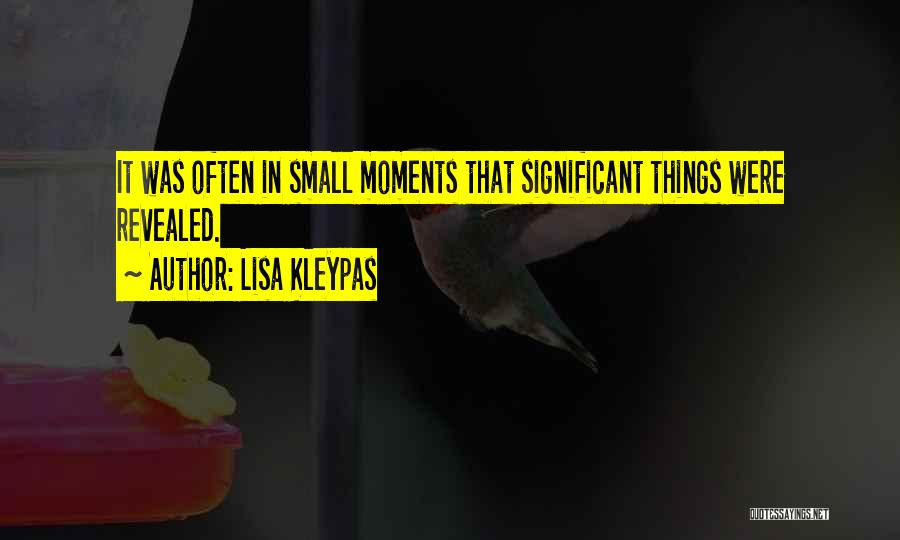 Small But Significant Quotes By Lisa Kleypas