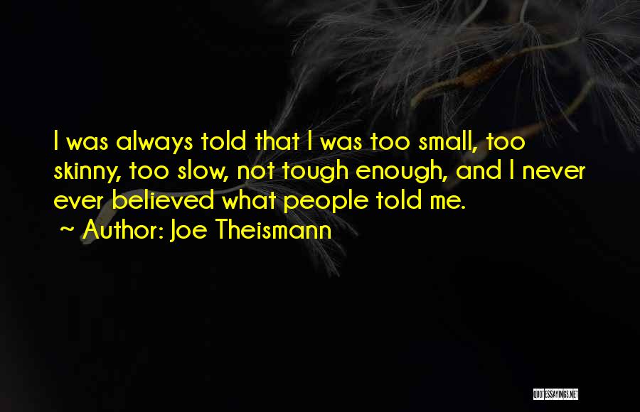 Small But Tough Quotes By Joe Theismann