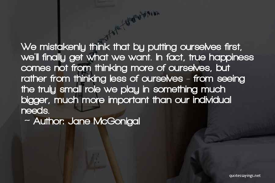 Small But True Quotes By Jane McGonigal