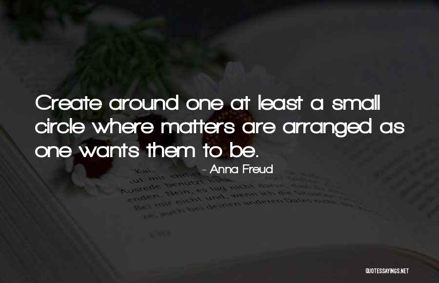 Small Circle Quotes By Anna Freud Small Circle Quotes By Anna Freud