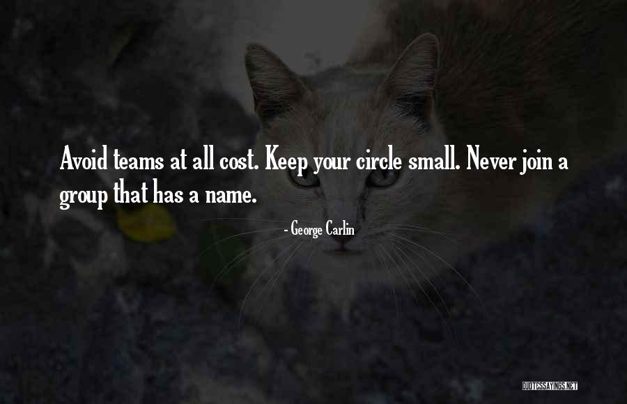 Small Circle Quotes By George Carlin Small Circle Quotes By George Carlin