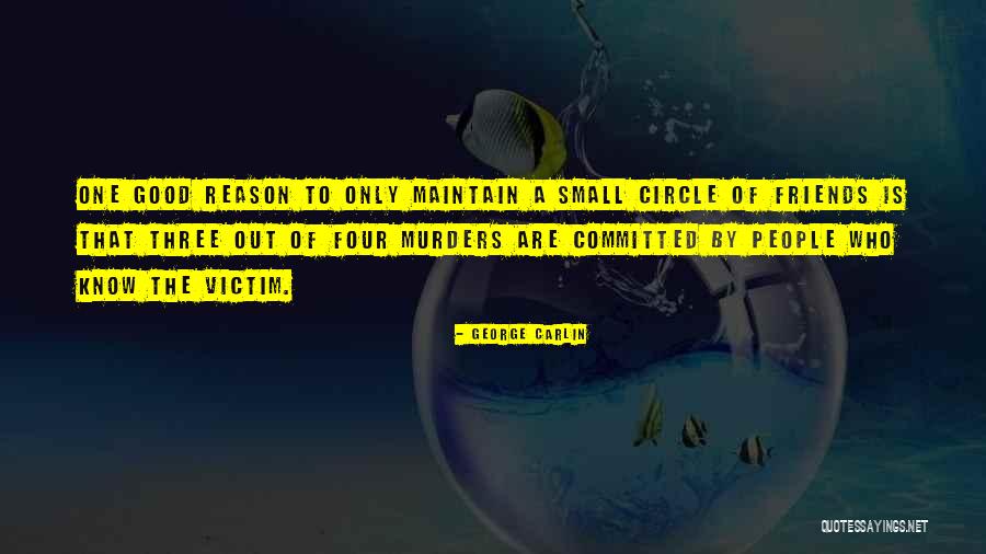 Small Circle Quotes By George Carlin Small Circle Quotes By George Carlin