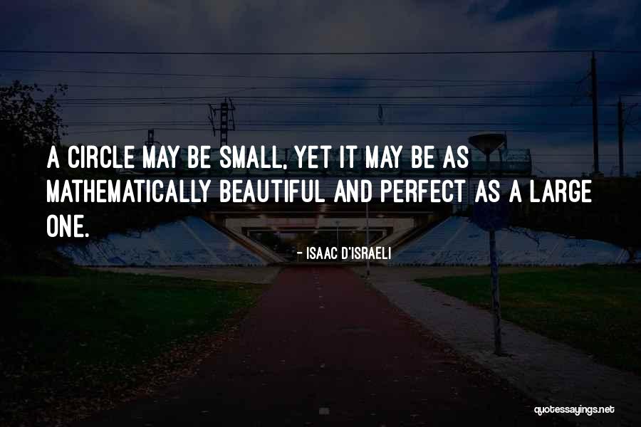 Small Circle Quotes By Isaac D'Israeli Small Circle Quotes By Isaac D'Israeli