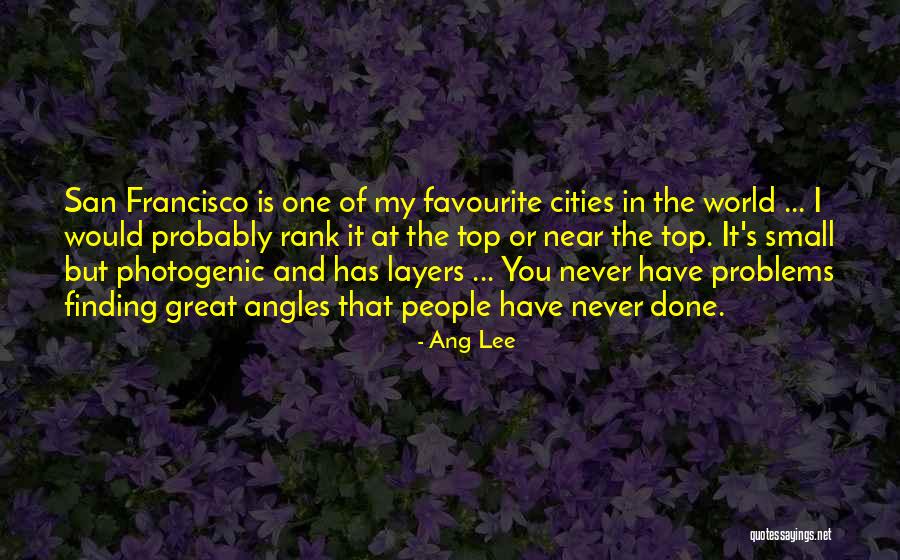 Small Cities Quotes By Ang Lee