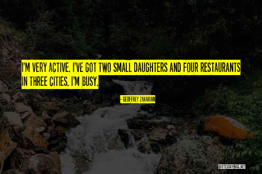 Small Cities Quotes By Geoffrey Zakarian Small Cities Quotes By Geoffrey Zakarian