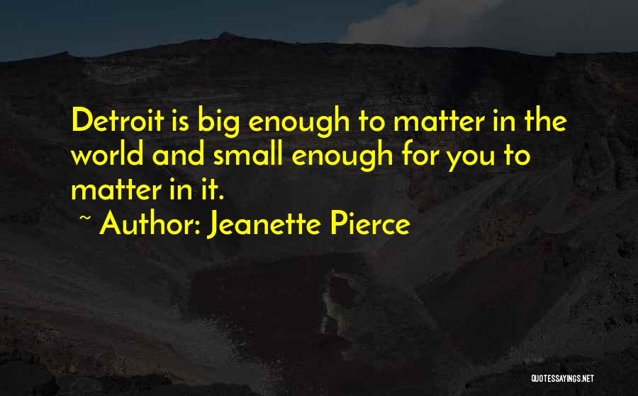 Small Cities Quotes By Jeanette Pierce