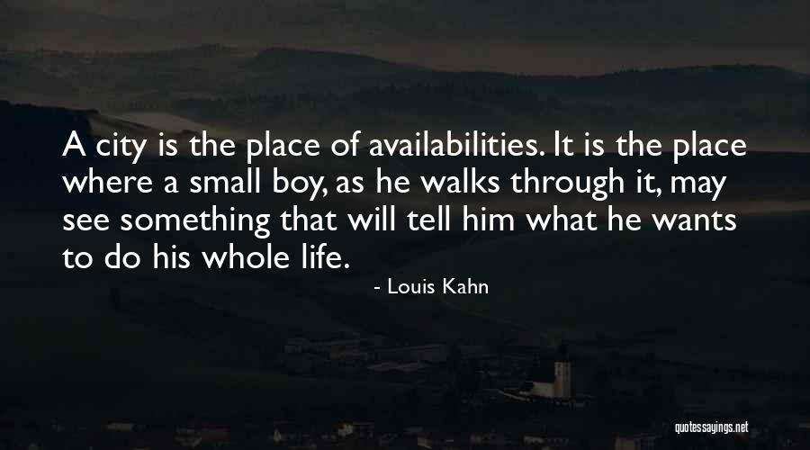 Small Cities Quotes By Louis Kahn