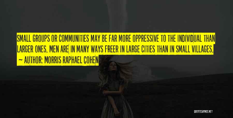 Small Cities Quotes By Morris Raphael Cohen