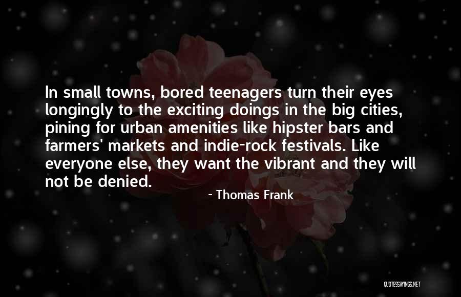 Small Cities Quotes By Thomas Frank