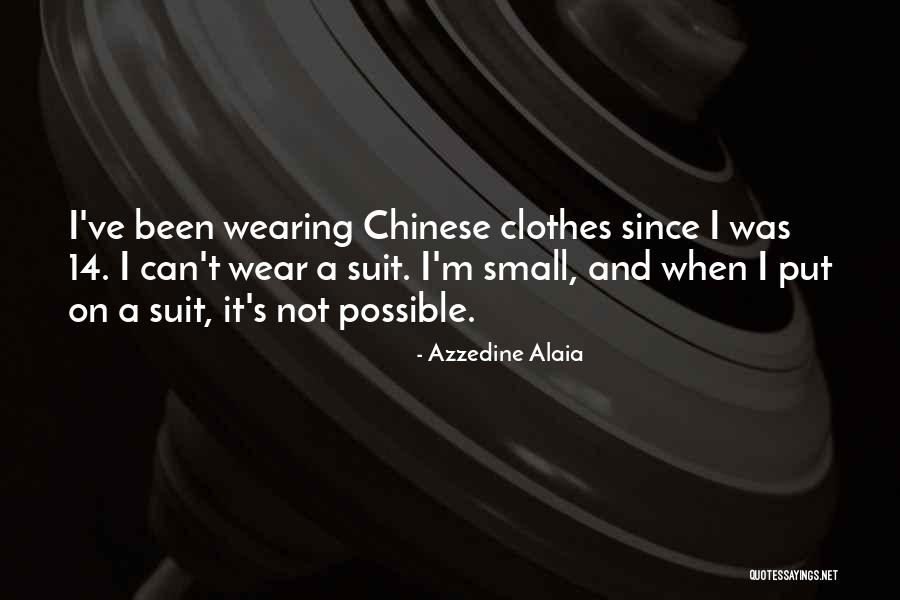 Small Clothes Quotes By Azzedine Alaia Small Clothes Quotes By Azzedine Alaia