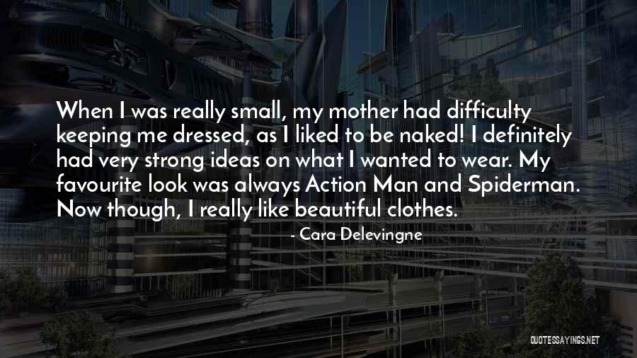 Small Clothes Quotes By Cara Delevingne Small Clothes Quotes By Cara Delevingne