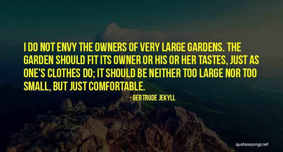 Small Clothes Quotes By Gertrude Jekyll Small Clothes Quotes By Gertrude Jekyll