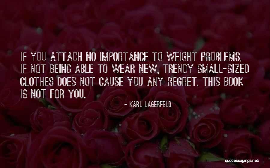 Small Clothes Quotes By Karl Lagerfeld Small Clothes Quotes By Karl Lagerfeld