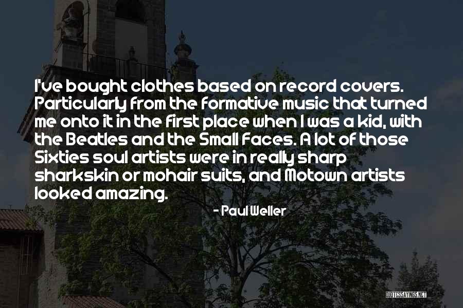 Small Clothes Quotes By Paul Weller Small Clothes Quotes By Paul Weller