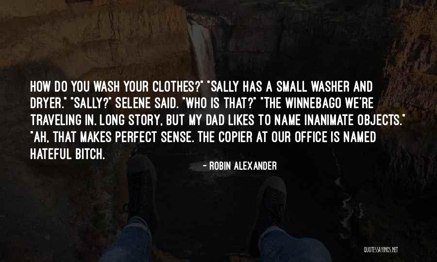 Small Clothes Quotes By Robin Alexander Small Clothes Quotes By Robin Alexander