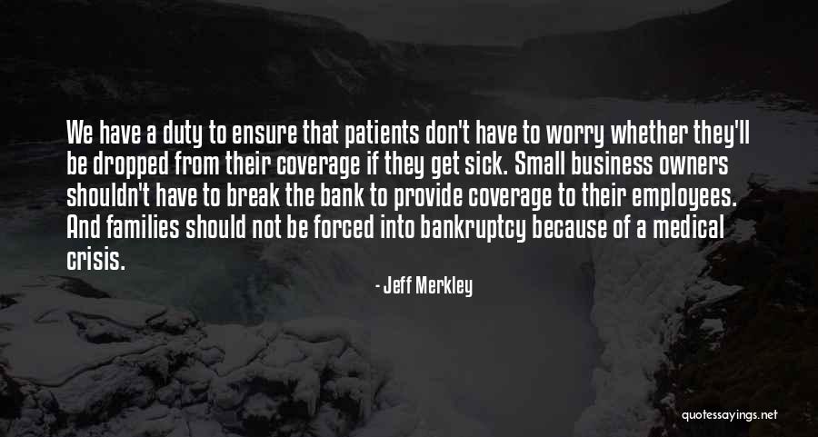 Small Crisis Quotes By Jeff Merkley Small Crisis Quotes By Jeff Merkley