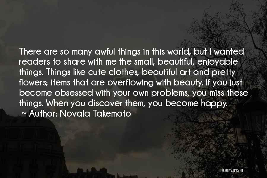 Small Cute Happy Quotes By Novala Takemoto