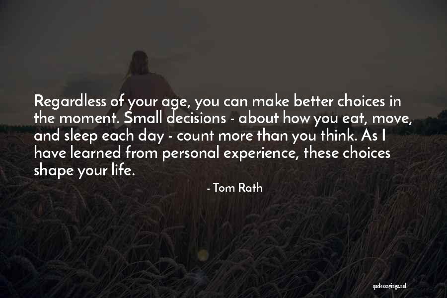 Small Decisions Quotes By Tom Rath Small Decisions Quotes By Tom Rath