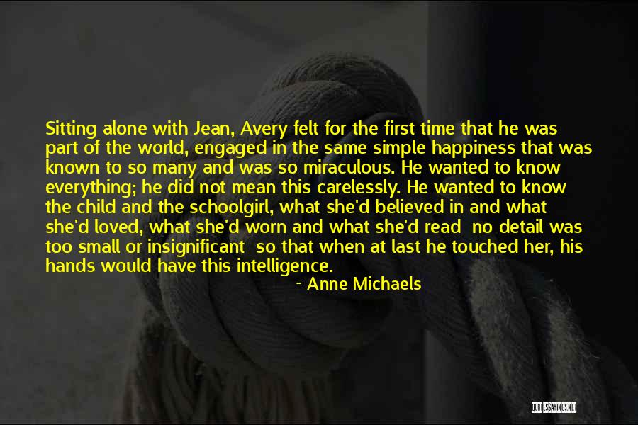 Small Detail Quotes By Anne Michaels Small Detail Quotes By Anne Michaels