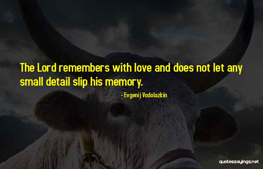 Small Detail Quotes By Evgenij Vodolazkin Small Detail Quotes By Evgenij Vodolazkin