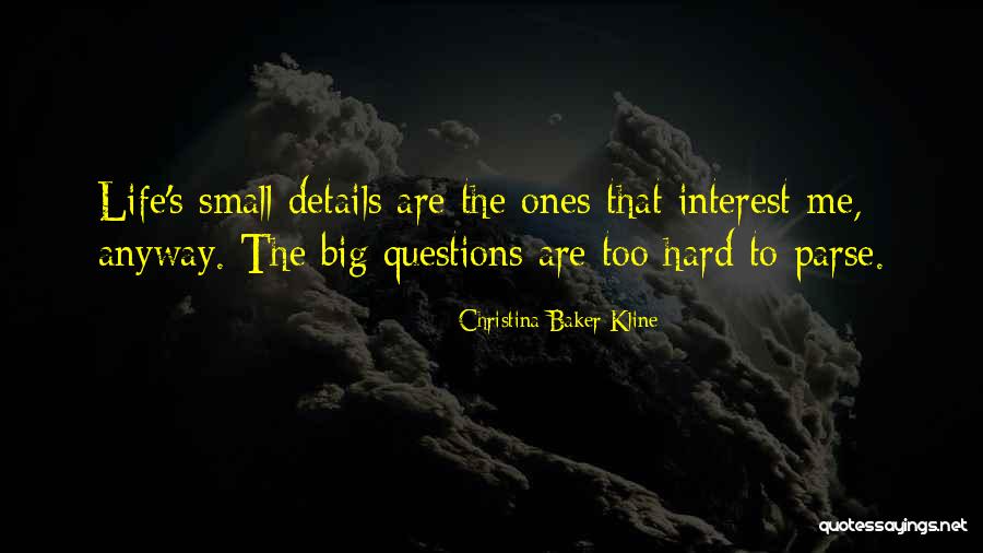 Small Details In Life Quotes By Christina Baker Kline Small Details In Life Quotes By Christina Baker Kline