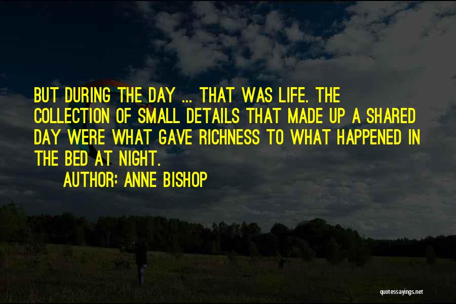 Small Details Quotes By Anne Bishop