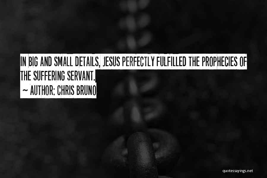 Small Details Quotes By Chris Bruno